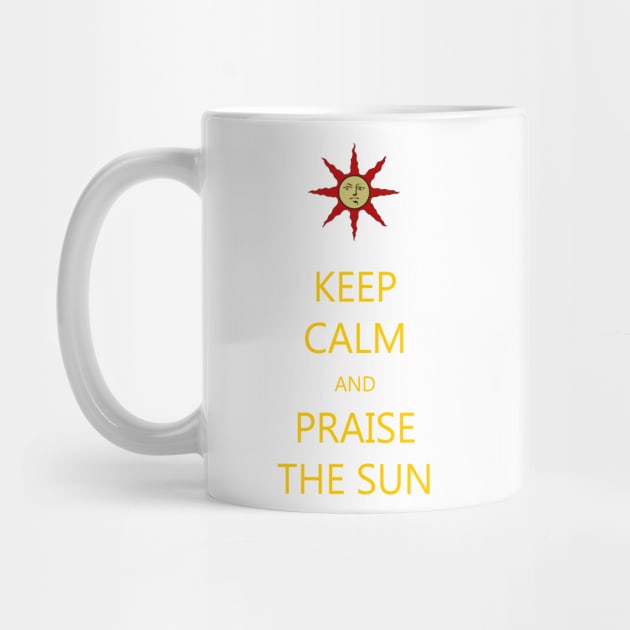 Keep Calm And Praise The Sun by IXofSwords